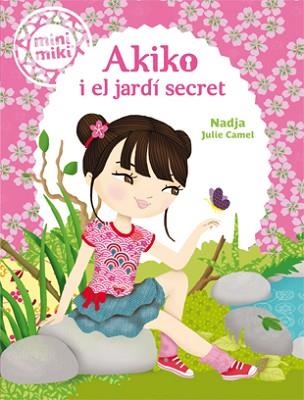 MINIMIKI 4. AKIKO I EL JARDÍ SECRET | 9788424654825 | NADJA | Llibreria Aqualata | Comprar llibres en català i castellà online | Comprar llibres Igualada