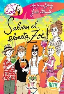 SALVEM EL PLANETA, ZOÈ! | 9788490577073 | GARCÍA-SIÑERIZ, ANA / LABANDA, JORDI  | Llibreria Aqualata | Comprar llibres en català i castellà online | Comprar llibres Igualada