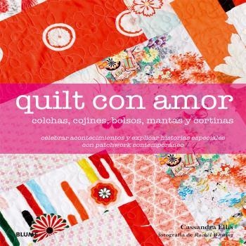 QUILT CON AMOR | 9788416138333 | ELLIS, CASSANDRA / WHITING, RACHEL | Llibreria Aqualata | Comprar llibres en català i castellà online | Comprar llibres Igualada