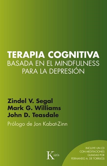 TERAPIA COGNITIVA BASADA EN EL MINDFULNESS PARA LA DEPRESIÓN | 9788499884448 | SEGAL, ZINDEL V. / WILLIAMS, J. MARK G. / TEASDALE, JOHN D. | Llibreria Aqualata | Comprar llibres en català i castellà online | Comprar llibres Igualada