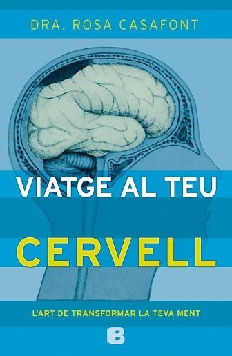 VIATGE AL TEU CERVELL | 9788466657235 | DRA. ROSA CASAFONT | Llibreria Aqualata | Comprar llibres en català i castellà online | Comprar llibres Igualada