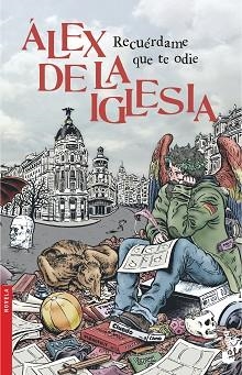 RECUÉRDAME QUE TE ODIE (BOOKET 2628) | 9788408140535 | DE LA IGLESIA, ÁLEX | Llibreria Aqualata | Comprar llibres en català i castellà online | Comprar llibres Igualada