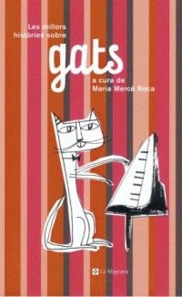 MILLORS HISTORIES SOBRE GATS, LES (LES ALES ESTESES 147) | 9788482644479 | ROCA, MARIA MERCE (A CURA) | Llibreria Aqualata | Comprar llibres en català i castellà online | Comprar llibres Igualada