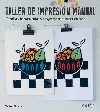 TALLER DE IMPRESIÓN MANUAL | 9788425228490 | MOONCIE, VANESSA | Llibreria Aqualata | Comprar libros en catalán y castellano online | Comprar libros Igualada