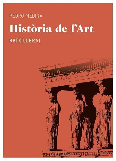 HISTÒRIA DE L'ART. BATXILLERAT | 9788415192558 | MEDINA, PEDRO | Llibreria Aqualata | Comprar llibres en català i castellà online | Comprar llibres Igualada