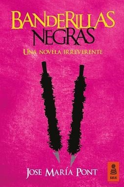 BANDERILLAS NEGRAS | 9788416023417 | PONT VILADOMIU, JOSE MARÍA | Llibreria Aqualata | Comprar libros en catalán y castellano online | Comprar libros Igualada