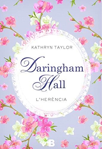 DARINGHAM HALL. L'HERÈNCIA | 9788466657266 | TAYLOR, KATHRYN | Llibreria Aqualata | Comprar llibres en català i castellà online | Comprar llibres Igualada