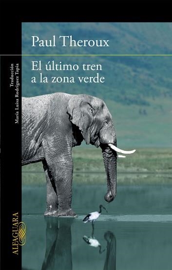 ÚLTIMO TREN A LA ZONA VERDE, EL | 9788420410814 | THEROUX, PAUL | Llibreria Aqualata | Comprar llibres en català i castellà online | Comprar llibres Igualada