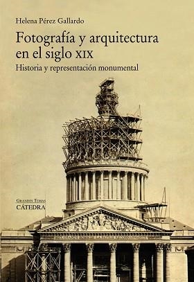 FOTOGRAFÍA Y ARQUITECTURA EN EL SIGLO XIX | 9788437634241 | PÉREZ GALLARDO, HELENA | Llibreria Aqualata | Comprar libros en catalán y castellano online | Comprar libros Igualada