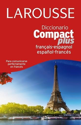 DICCIONARIO COMPACT PLUS ESPAÑOL-FRANCÉS-FRANCÉS-ESPAÑOL | 9788416124831 | LAROUSSE EDITORIAL | Llibreria Aqualata | Comprar llibres en català i castellà online | Comprar llibres Igualada