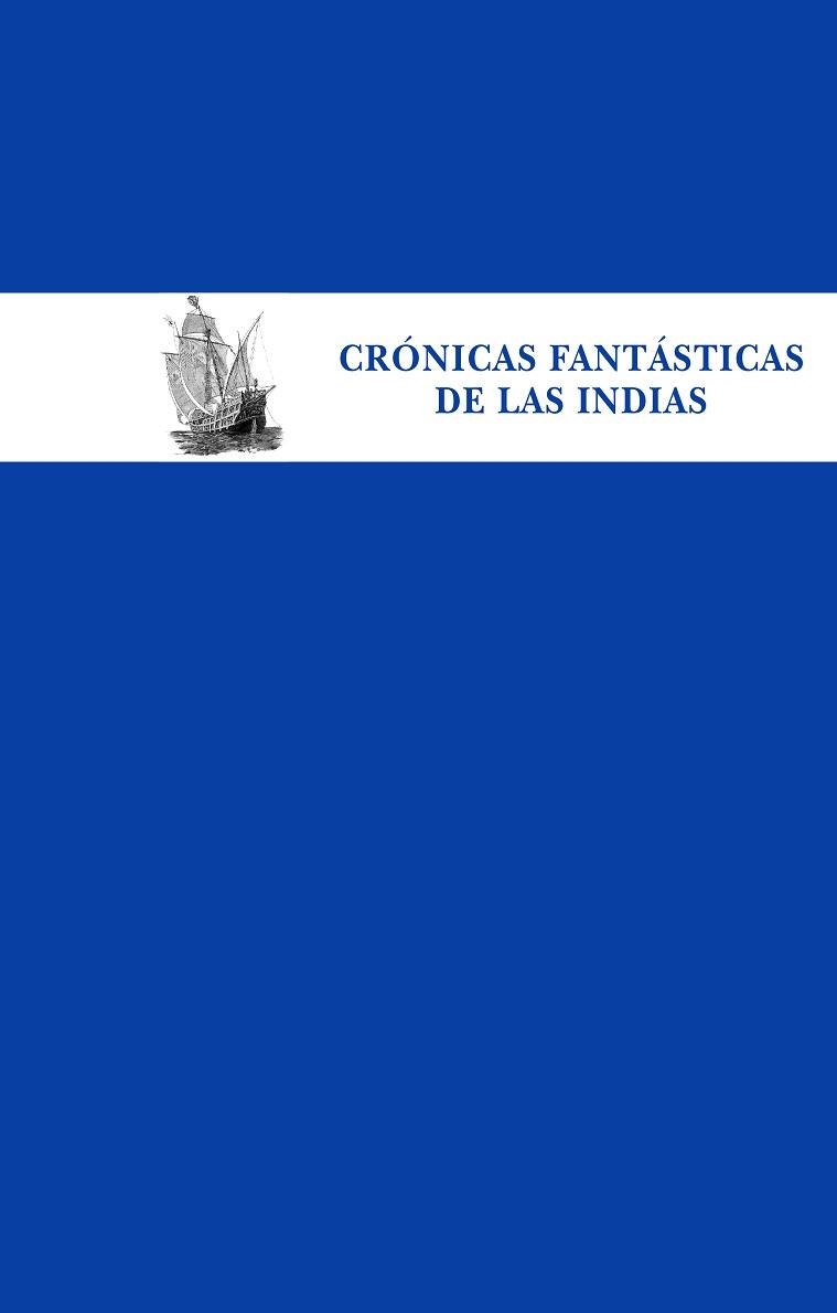 CRÓNICAS FANTÁSTICAS DE LAS INDIAS | 9788435070027 | PANIAGUA PEREZ, JESÚS (EDITOR) | Llibreria Aqualata | Comprar llibres en català i castellà online | Comprar llibres Igualada