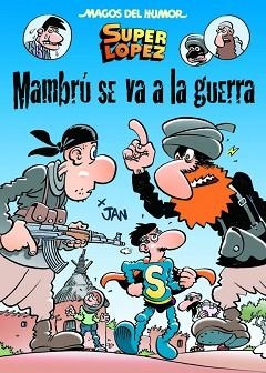 MAMBRÚ SE VA A LA GUERRA (SUPER LOPEZ 171) | 9788466656603 | LÓPEZ FERNÁNDEZ, JUAN | Llibreria Aqualata | Comprar llibres en català i castellà online | Comprar llibres Igualada