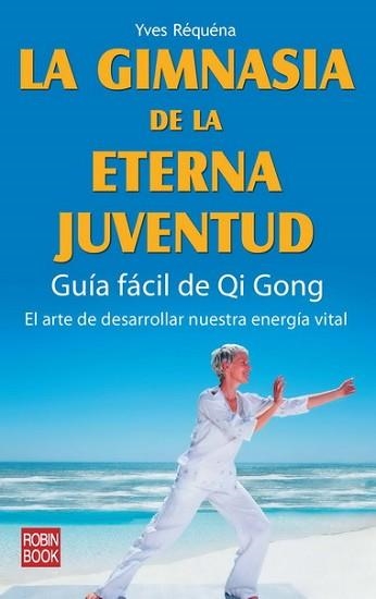 GIMNASIA DE LA ETERNA JUVENTUD, LA | 9788479271923 | REQUENA, IVES | Llibreria Aqualata | Comprar llibres en català i castellà online | Comprar llibres Igualada