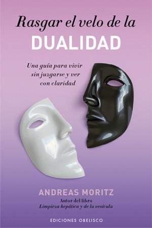 RASGAR EL VELO DE LA DUALIDAD | 9788497776707 | MORITZ, ANDREAS | Llibreria Aqualata | Comprar llibres en català i castellà online | Comprar llibres Igualada