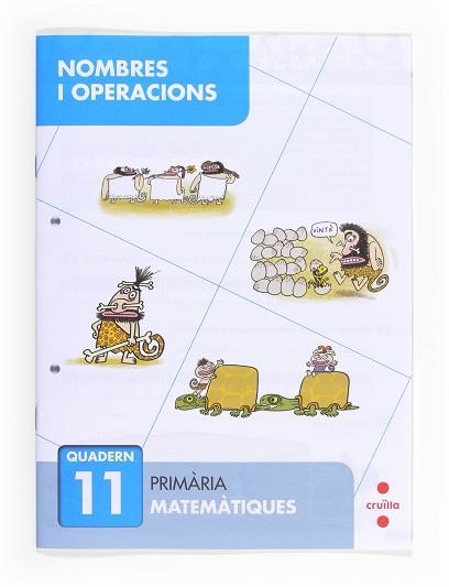 QUADERN DE NOMBRES I OPERACIONS 11 | 9788466132725 | AA.VV. | Llibreria Aqualata | Comprar llibres en català i castellà online | Comprar llibres Igualada