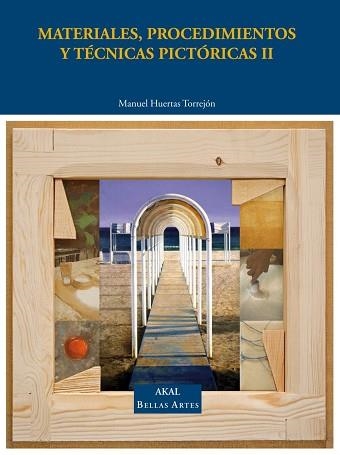 MATERIALES, PROCEDIMIENTOS Y TÉCNICAS PICTÓRICAS II | 9788446031741 | HUERTAS TORREJÓN, MANUEL | Llibreria Aqualata | Comprar llibres en català i castellà online | Comprar llibres Igualada