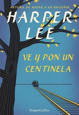 VE Y PON UN CENTINELA | 9788468767031 | LEE, HARPER | Llibreria Aqualata | Comprar llibres en català i castellà online | Comprar llibres Igualada