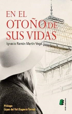 EN EL OTOÑO DE SUS VIDAS | 9788416321193 | MARTIN VEGA, IGNACIO RAMON | Llibreria Aqualata | Comprar llibres en català i castellà online | Comprar llibres Igualada