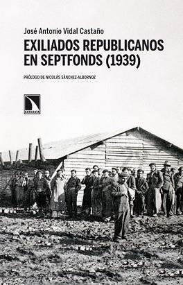 EXILIADOS REPUBLICANOS EN SEPTFONDS (1939) | 9788483198414 | VIDAL CASTAÑO, JOSÉ ANTONIO | Llibreria Aqualata | Comprar llibres en català i castellà online | Comprar llibres Igualada