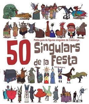 50 SINGULARS DE LA FESTA | 9788492745449 | MASSANA I SOLER, HERIBERT | Llibreria Aqualata | Comprar llibres en català i castellà online | Comprar llibres Igualada