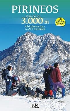 PIRINEOS GUIA DE LOS 3.000M, 414 ITINERARIOS A LOS 217 TRESMILES | 9788482165837 | ALEJOS ESCARPE, LUIS | Llibreria Aqualata | Comprar llibres en català i castellà online | Comprar llibres Igualada