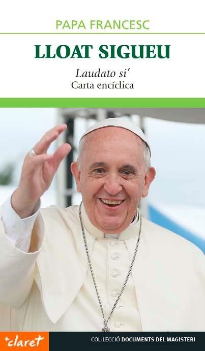 LAUDATO SI - LLOAT SIGUI DEU (ENCÍCLICA) | 9788498469417 | PAPA FRANCESC | Llibreria Aqualata | Comprar llibres en català i castellà online | Comprar llibres Igualada