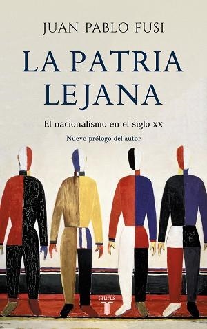 PATRIA LEJANA, LA. EL NACIONALISMO EN EL SIGLO XX | 9788430605002 | FUSI, JUAN PABLO | Llibreria Aqualata | Comprar llibres en català i castellà online | Comprar llibres Igualada