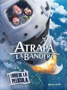 ATRAPA LA BANDERA. LIBRO DE LA PELÍCULA | 9788408145547 | MEDIASET ESPAÑA COMUNICACIÓN | Llibreria Aqualata | Comprar llibres en català i castellà online | Comprar llibres Igualada