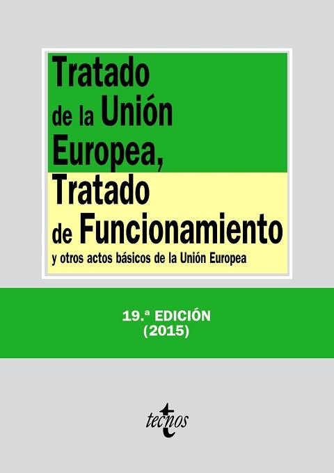 TRATADO DE LA UNIÓN EUROPEA, TRATADO DE FUNCIONAMIENTO. 19 EDICIÓN AÑO 2015 | 9788430966165 | Llibreria Aqualata | Comprar llibres en català i castellà online | Comprar llibres Igualada