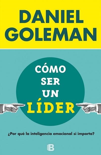 CÓMO SER UN LÍDER | 9788466656924 | GOLEMAN, DANIEL | Llibreria Aqualata | Comprar llibres en català i castellà online | Comprar llibres Igualada