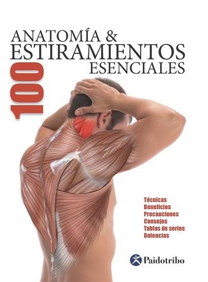 ANATOMÍA. 100 ESTIRAMIENTOS ESENCIALES | 9788499101705 | SEIJAS ALBIR, GUILLERMO | Llibreria Aqualata | Comprar llibres en català i castellà online | Comprar llibres Igualada