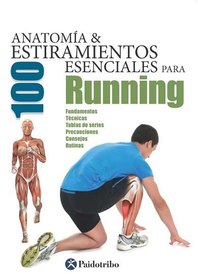 ANATOMÍA & 100 ESTIRAMIENTOS ESENCIALES PARA RUNNING  | 9788499105369 | SEIJAS ALBIR, GUILLERMO | Llibreria Aqualata | Comprar llibres en català i castellà online | Comprar llibres Igualada