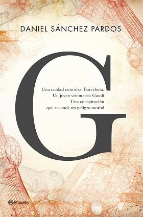 G (LA NOVELA DE GAUDÍ) | 9788408144649 | SÁNCHEZ PARDOS, DANIEL  | Llibreria Aqualata | Comprar llibres en català i castellà online | Comprar llibres Igualada