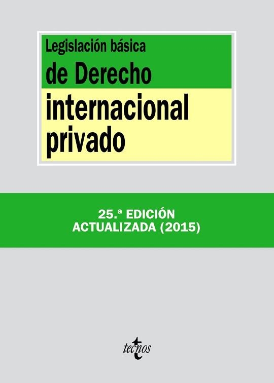 LEGISLACIÓN BÁSICA DE DERECHO INTERNACIONAL PRIVADO (ED. ACTUALIZADA 2015) | 9788430966172 | EDITORIAL TECNOS | Llibreria Aqualata | Comprar llibres en català i castellà online | Comprar llibres Igualada