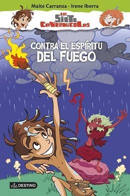 SIETE CAVERNÍCOLAS 1. CONTRA EL ESPÍRITU DEL FUEGO | 9788408145219 | CARRANZA, MAITE / IBORRA, IRENE | Llibreria Aqualata | Comprar llibres en català i castellà online | Comprar llibres Igualada