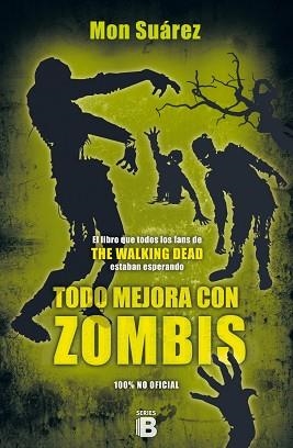 TODO MEJORA CON ZOMBIS | 9788466657570 | SUÁREZ, MON | Llibreria Aqualata | Comprar llibres en català i castellà online | Comprar llibres Igualada