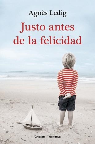 JUSTO ANTES DE LA FELICIDAD | 9788425351938 | LEDIG, AGNÈS | Llibreria Aqualata | Comprar libros en catalán y castellano online | Comprar libros Igualada