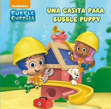 UNA CASITA PARA BUBBLE PUPPY (BUBBLE GUPPIES 1) | 9788448840501 | NICKELODEON | Llibreria Aqualata | Comprar llibres en català i castellà online | Comprar llibres Igualada