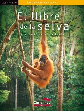 LLIBRE DE LA SELVA, EL (KALAFAT 10) | 9788498043136 | KIPLING, RUDYARD | Llibreria Aqualata | Comprar llibres en català i castellà online | Comprar llibres Igualada