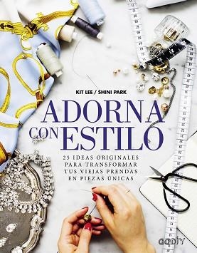 ADORNA CON ESTILO | 9788425227752 | LEE, KIT / PARK, SHINI | Llibreria Aqualata | Comprar libros en catalán y castellano online | Comprar libros Igualada