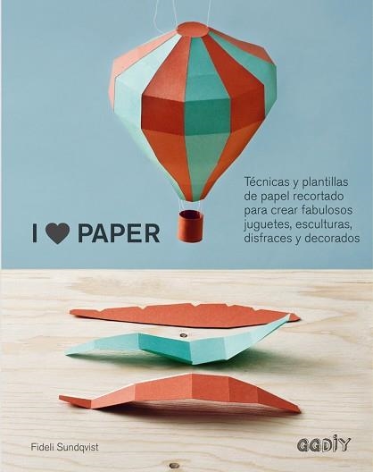 I LOVE PAPER | 9788425228575 | SUNDQVIST, FIDELI | Llibreria Aqualata | Comprar llibres en català i castellà online | Comprar llibres Igualada