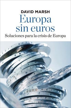 EUROPA SIN EUROS | 9788490562956 | MARSH, DAVID | Llibreria Aqualata | Comprar llibres en català i castellà online | Comprar llibres Igualada