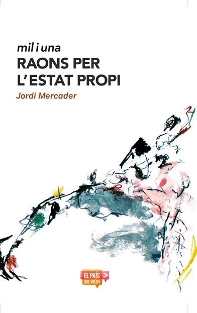 MIL I UNA RAONS PER L'ESTAT PROPI | 9788482647944 | MERCADER, JORDI | Llibreria Aqualata | Comprar libros en catalán y castellano online | Comprar libros Igualada