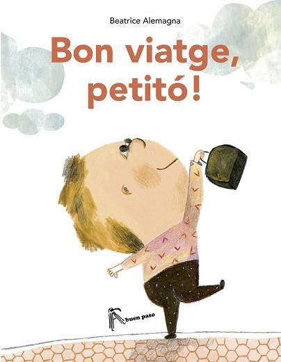 BON VIATGE, PETITÓ! | 9788494285493 | ALEMAGNA, BEATRICE | Llibreria Aqualata | Comprar libros en catalán y castellano online | Comprar libros Igualada