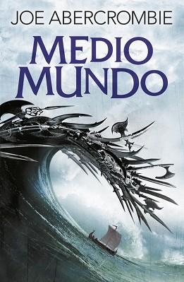 MEDIO MUNDO (EL MAR QUEBRADO 2) | 9788415831631 | ABERCROMBIE, JOE | Llibreria Aqualata | Comprar llibres en català i castellà online | Comprar llibres Igualada