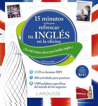 15 MINUTOS AL DÍA PARA REFRESCAR TU INGLÉS EN LA OFICINA | 9788416368358 | LAROUSSE EDITORIAL | Llibreria Aqualata | Comprar llibres en català i castellà online | Comprar llibres Igualada