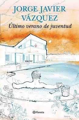 ÚLTIMO VERANO DE JUVENTUD | 9788408144731 | VÁZQUEZ, JORGE JAVIER | Llibreria Aqualata | Comprar llibres en català i castellà online | Comprar llibres Igualada