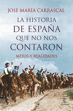 HISTORIA DE ESPAÑA QUE NO NOS CONTARON, LA | 9788467044829 | CARRASCAL, JOSÉ MARÍA  | Llibreria Aqualata | Comprar llibres en català i castellà online | Comprar llibres Igualada