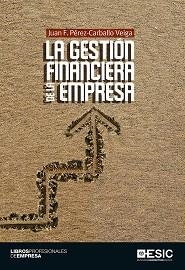 GESTIÓN FINANCIERA DE LA EMPRESA, LA | 9788415986683 | PÉREZ-CARBALLO VEIGA, JUAN F. | Llibreria Aqualata | Comprar llibres en català i castellà online | Comprar llibres Igualada