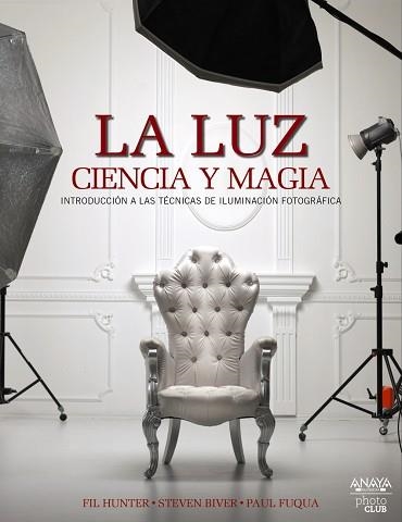 LUZ, LA. CIENCIA Y MAGIA | 9788441537378 | HUNTER, FIL / BIVER, STEVEN / FUQUA, PAUL | Llibreria Aqualata | Comprar llibres en català i castellà online | Comprar llibres Igualada